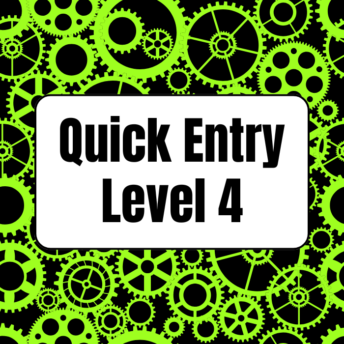 Quick Entry - Level 4